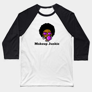 Makeup Junkie Baseball T-Shirt